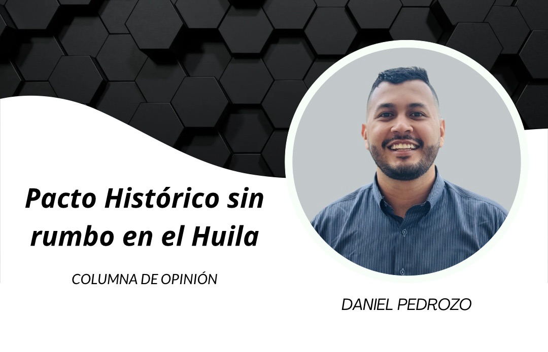 Pacto Histórico sin rumbo en el Huila